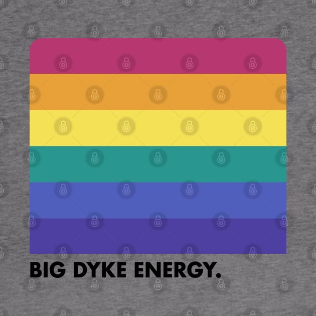 Big Dyke Energy  --- Retro Style Design by DankFutura
